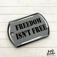 Load image into Gallery viewer, MINI Dog Tag - Freedom Isn't Free