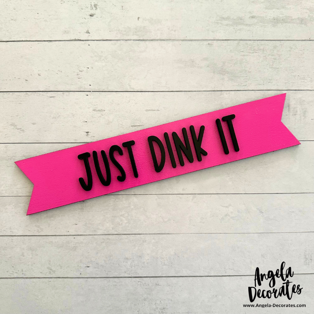Just Dink It MINI Banner (Multiple Color Options)