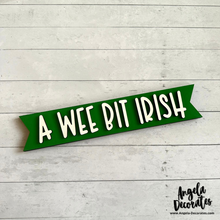 Load image into Gallery viewer, MINI A Wee Bit Irish Banner