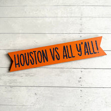 Load image into Gallery viewer, MINI Houston Vs All Y'all Banner