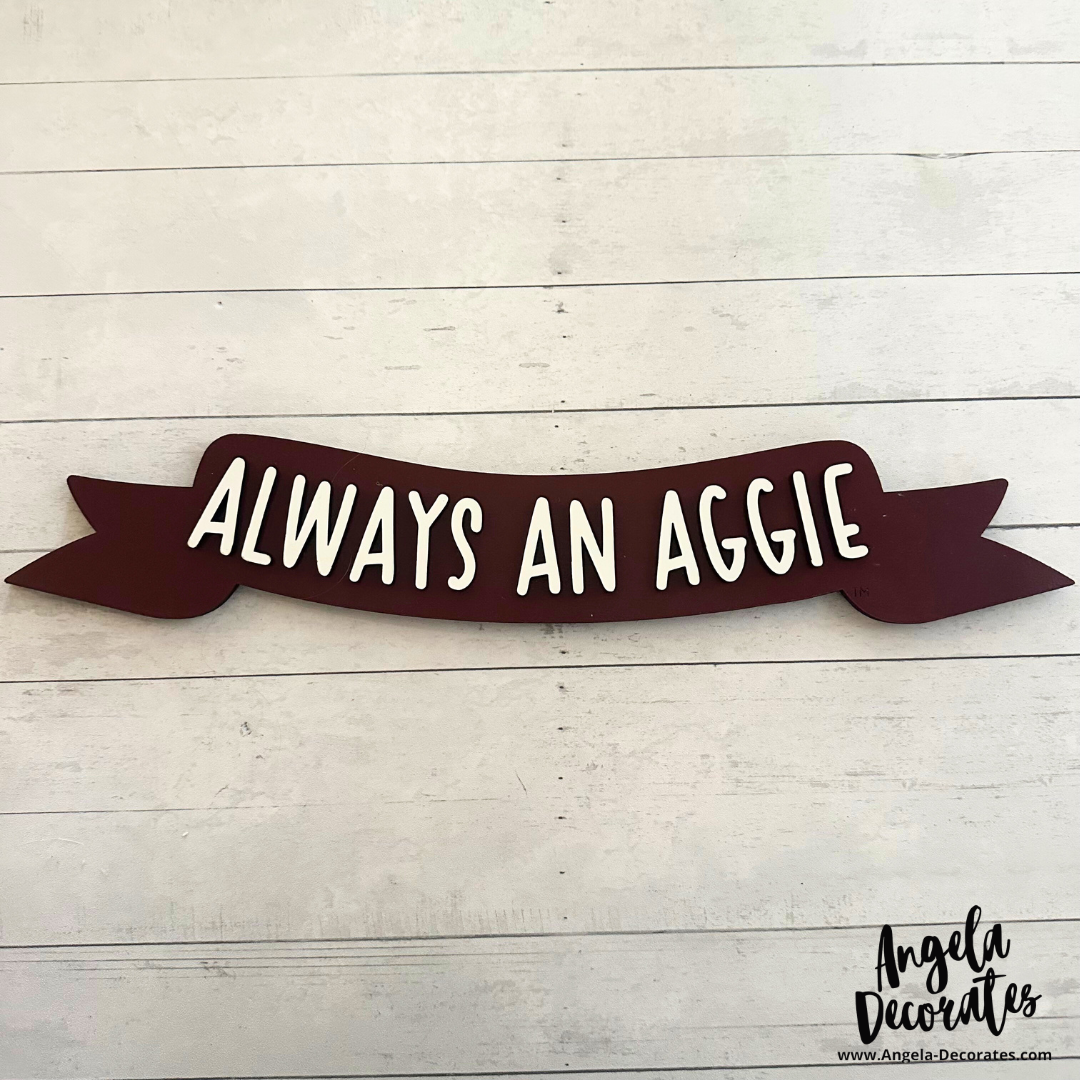 Always an Aggie Banner – Angela Decorates