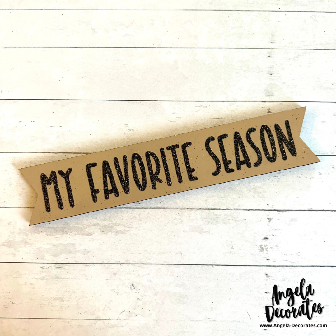 MINI My Favorite Season Banner (Vinyl Letters)