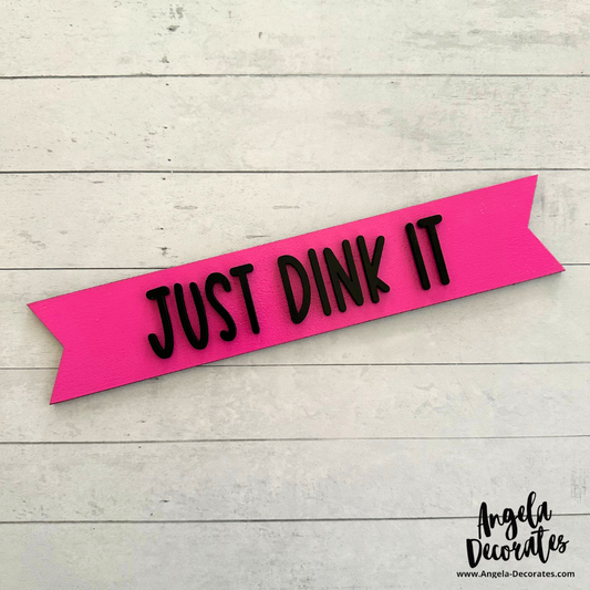 Just Dink It MINI Banner (Multiple Color Options)