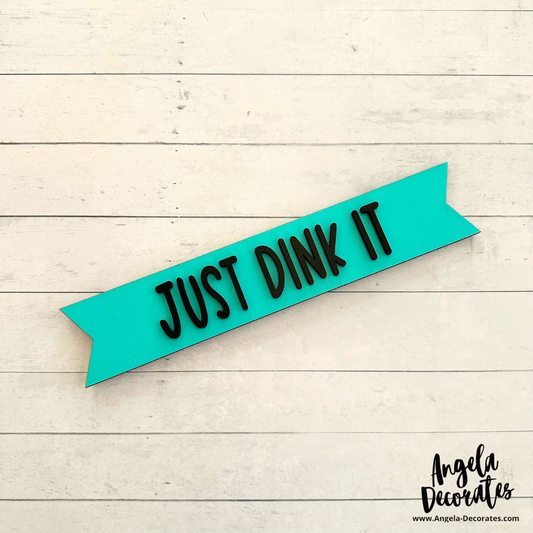 Just Dink It MINI Banner (Multiple Color Options)