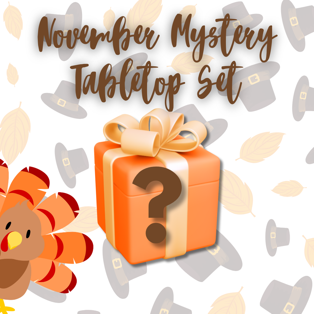 November '25 Mystery Tabletop Set