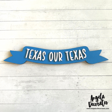Load image into Gallery viewer, Texas Our Texas Banner

